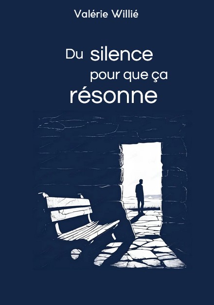 Du silence pour que ça résonne - Valérie Willié